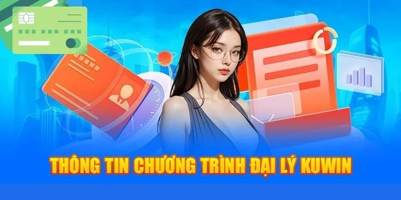 Tổng hợp nội dung chung các chính sách khi làm đại lý KUWIN