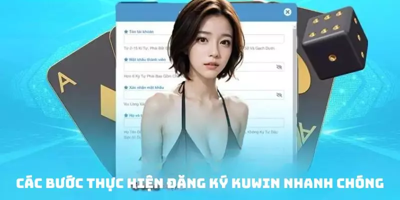 Nắm rõ quy trình đăng ký KUWIN cụ thể